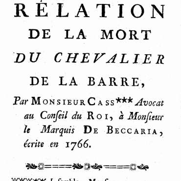 Relation de la mort du Chevalier de la Barre par un avocat, 1766 © Roger-Viollet